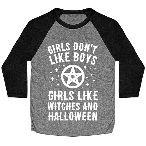 Girls Don't Like Boys Girls Like Witches And Halloween Baseball Tee
