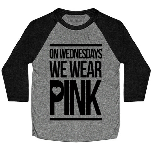 On Wednesdays We Wear Pink Baseball Tee