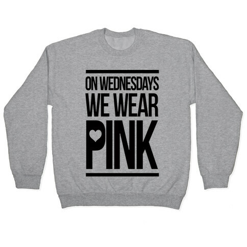 On Wednesdays We Wear Pink Pullover