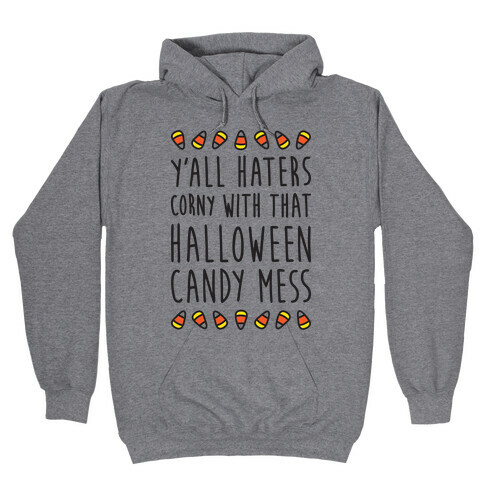 Y'all Haters Corny Parody Hooded Sweatshirt