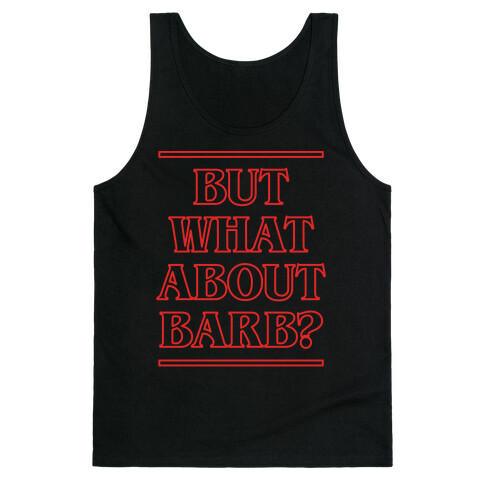 But What About Barb? Tank Top