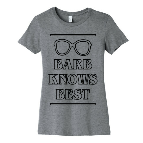Barb Knows Best Womens T-Shirt