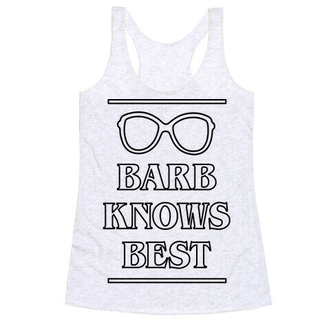 Barb Knows Best Racerback Tank Top