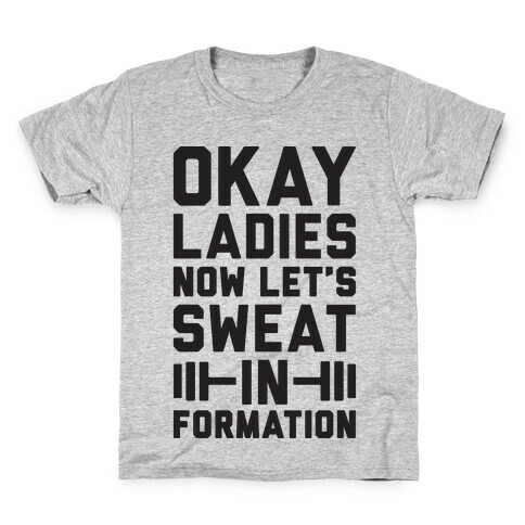 Okay Ladies Now Let's Sweat In Formation Parody Kids T-Shirt