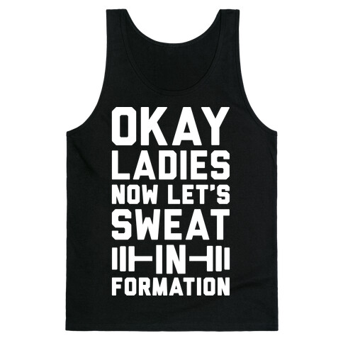 Okay Ladies Now Let's Sweat In Formation Parody (White) Tank Top