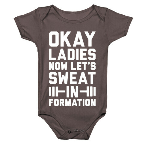 Okay Ladies Now Let's Sweat In Formation Parody (White) Baby One-Piece