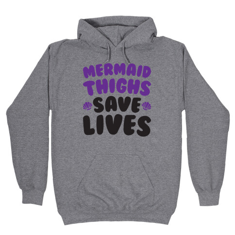 Mermaid Thighs Save Lives Hooded Sweatshirt