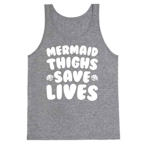 Mermaid Thighs Save Lives (White) Tank Top