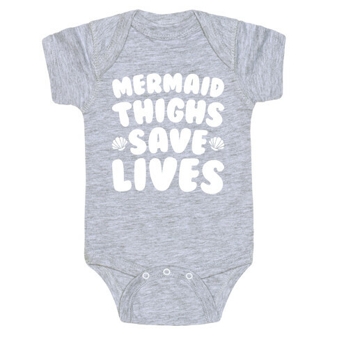 Mermaid Thighs Save Lives (White) Baby One-Piece