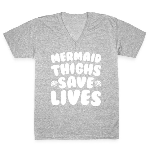 Mermaid Thighs Save Lives (White) V-Neck Tee Shirt