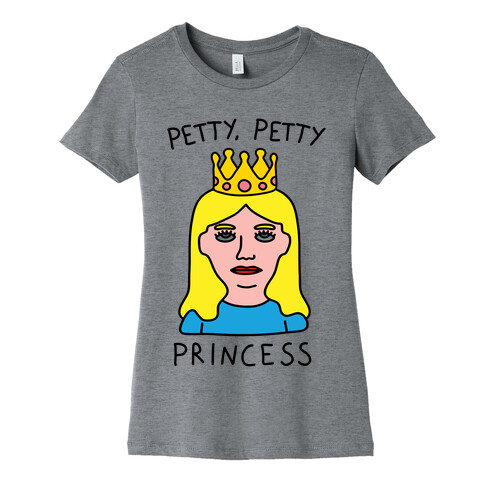 Petty Petty Princess Womens T-Shirt