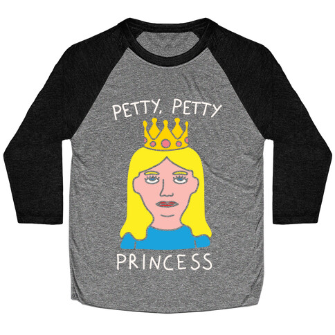 Petty Petty Princess Baseball Tee