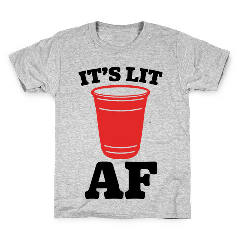 It's Lit Af Kids T-Shirt