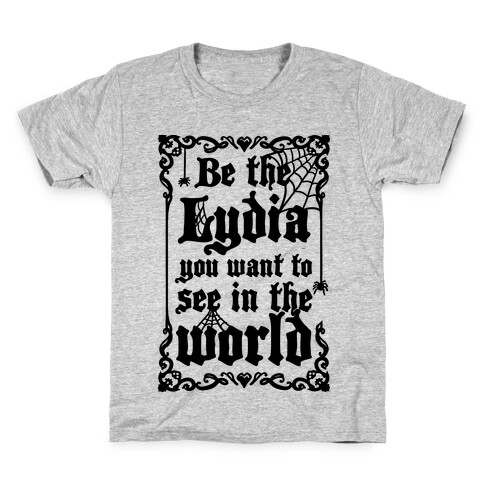 Be The Lydia You Want To See In The World Kids T-Shirt