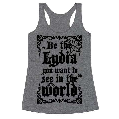 Be The Lydia You Want To See In The World Racerback Tank Top