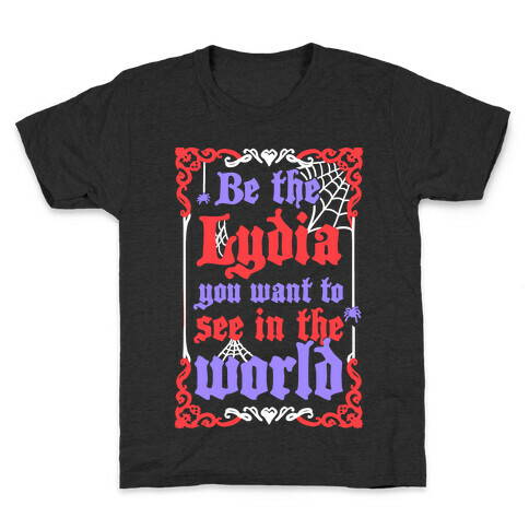 Be The Lydia You Want To See In The World Kids T-Shirt