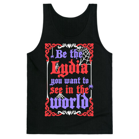 Be The Lydia You Want To See In The World Tank Top
