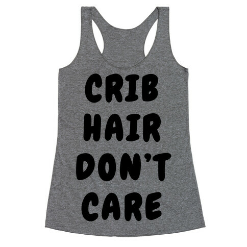 Crib Hair Don't Care Racerback Tank Top