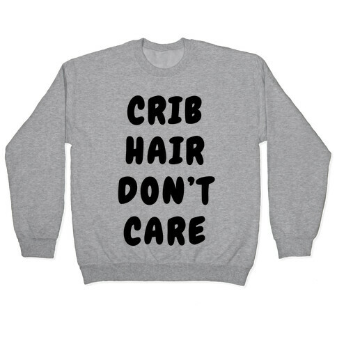 Crib Hair Don't Care Pullover