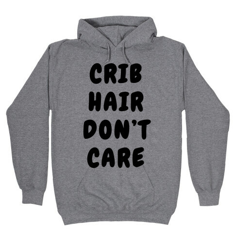 Crib Hair Don't Care Hooded Sweatshirt