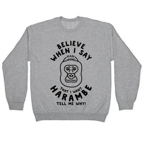 I Want Harambe Parody Pullover