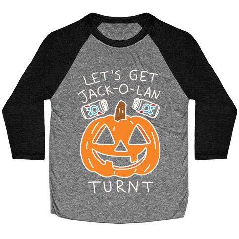 Let's Get Jack-O-Lanturnt Baseball Tee