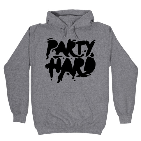 Party Hard Hooded Sweatshirt