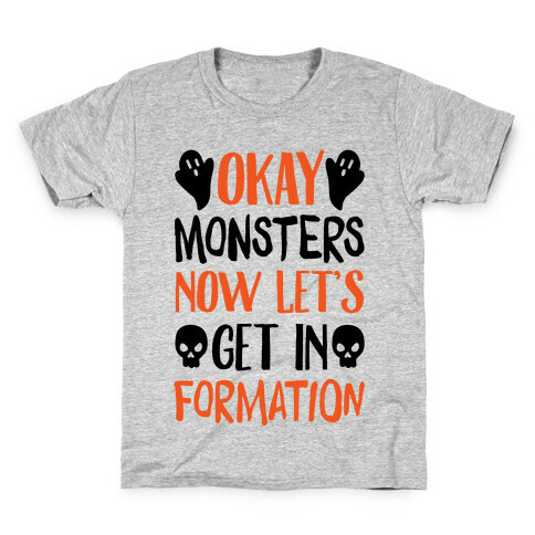 Okay Monsters Now Let's Get In Formation Kids T-Shirt