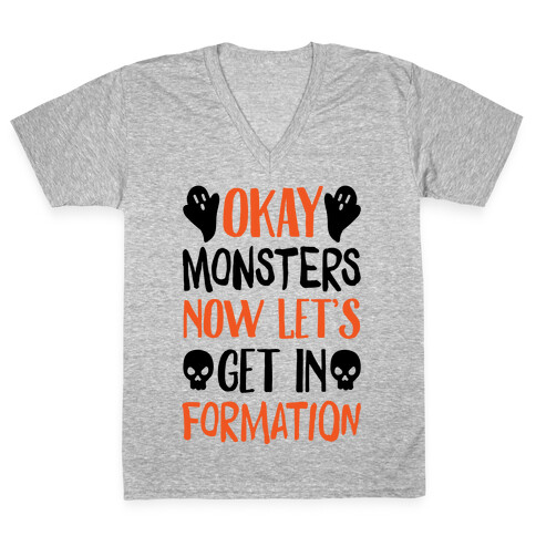 Okay Monsters Now Let's Get In Formation V-Neck Tee Shirt