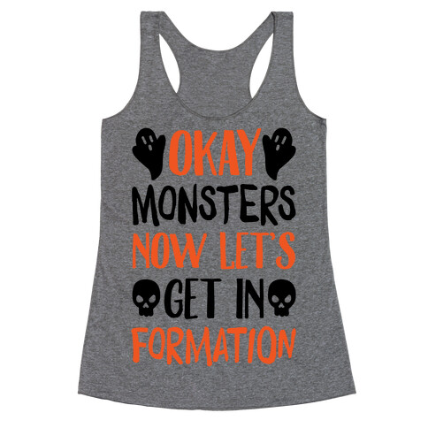 Okay Monsters Now Let's Get In Formation Racerback Tank Top