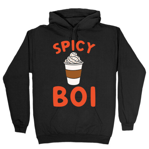 Pumpkin Spice Spicy Boi White Print Hooded Sweatshirt