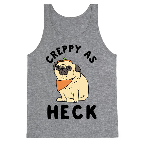 Creppy As Heck Tank Top