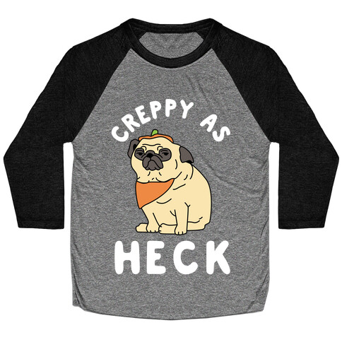 Creppy As Heck Baseball Tee