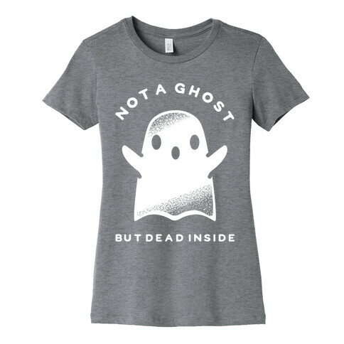 Not A Ghost White Womens T-Shirt