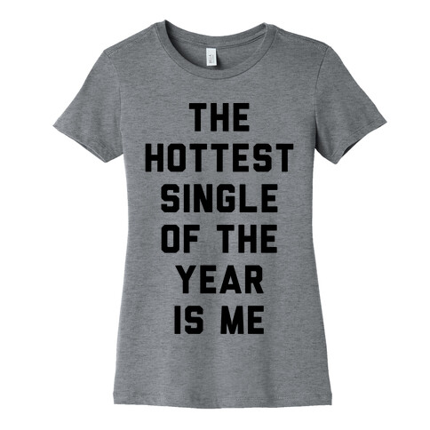 The Hottest Single Of The Year Womens T-Shirt