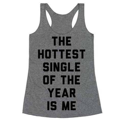 The Hottest Single Of The Year Racerback Tank Top