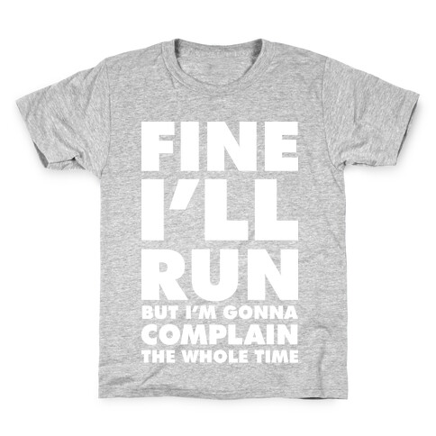 Fine I'll Run Kids T-Shirt