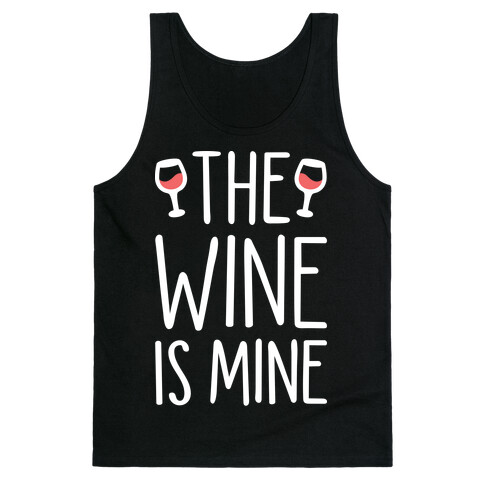 The Wine Is Mine (White) Tank Top