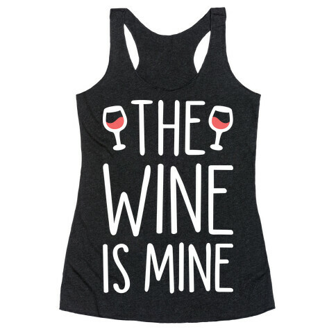 The Wine Is Mine (White) Racerback Tank Top