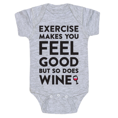 Exercise Makes You Feel Good But So Does Wine Baby One-Piece