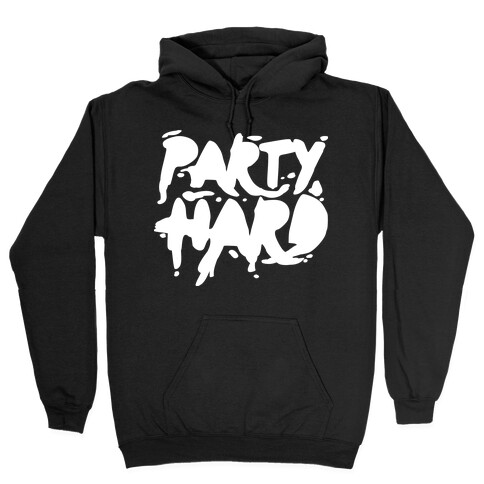 Party Hard Hooded Sweatshirt