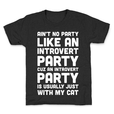 Ain't No Party Like An Introvert Party (White) Kids T-Shirt
