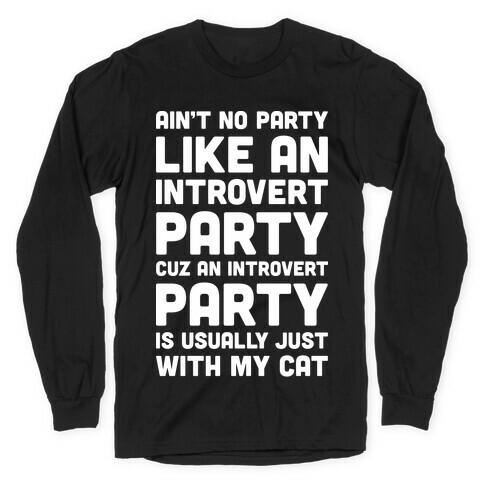 Ain't No Party Like An Introvert Party (White) Long Sleeve T-Shirt