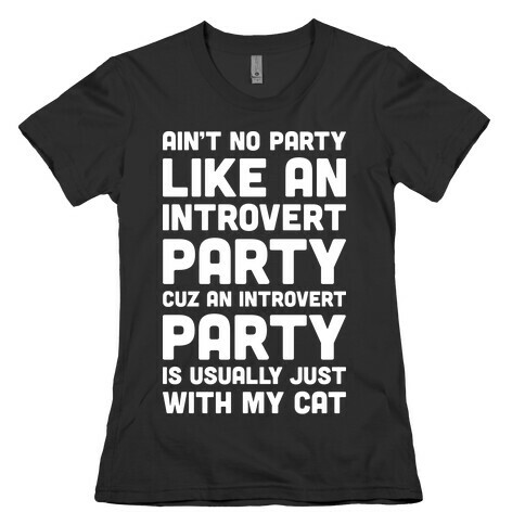 Ain't No Party Like An Introvert Party (White) Womens T-Shirt