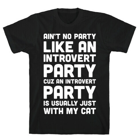 Ain't No Party Like An Introvert Party (White) T-Shirt