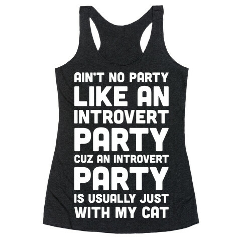 Ain't No Party Like An Introvert Party (White) Racerback Tank Top