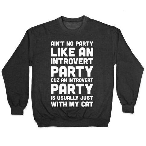 Ain't No Party Like An Introvert Party (White) Pullover