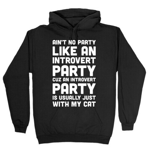 Ain't No Party Like An Introvert Party (White) Hooded Sweatshirt