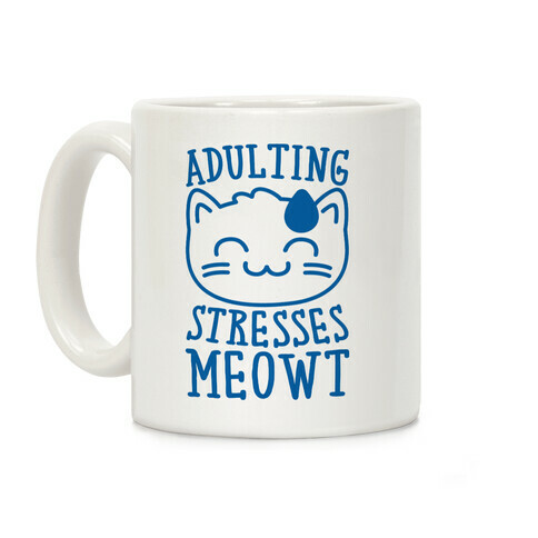 Adulting Stresses Meowt Coffee Mug