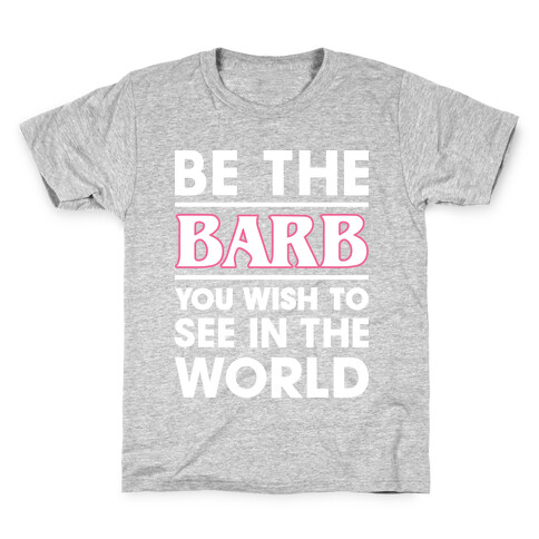 Be The Barb (White) Kids T-Shirt
